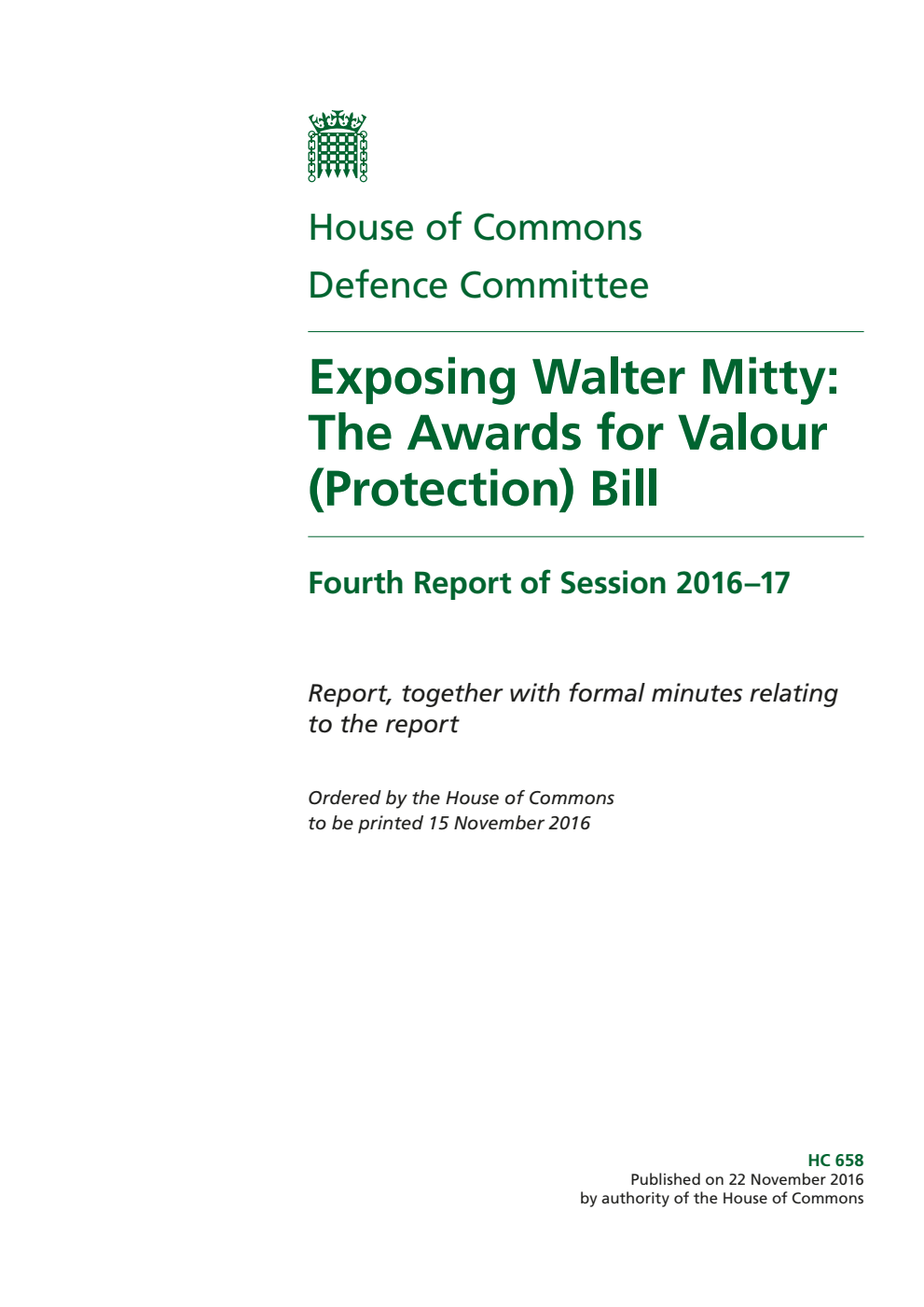 Defence Committee 4th Report. Exposing Walter Mitty: The Awards for Valour (Protection) Bill Volume 1. Report