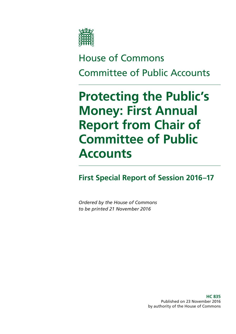 Public Accounts Committee 1st Special Report. Protecting the Public’s Money: First Annual Report from Chair of Committee of Public Accounts