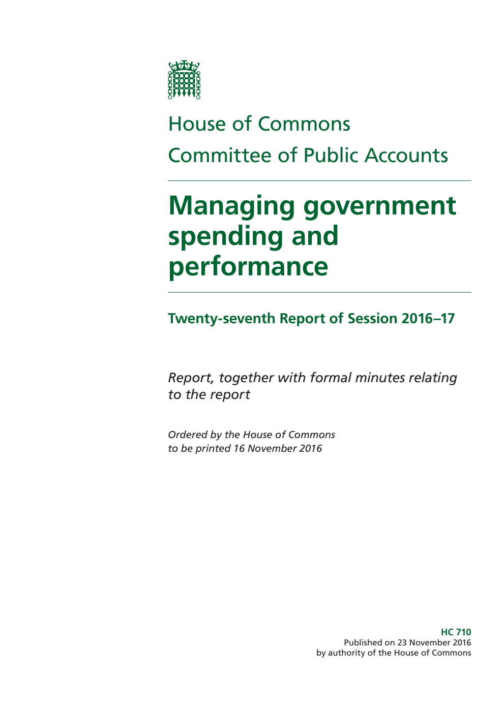 Public Accounts Committee 27th Report. Managing government spending and performance Volume 1. Report