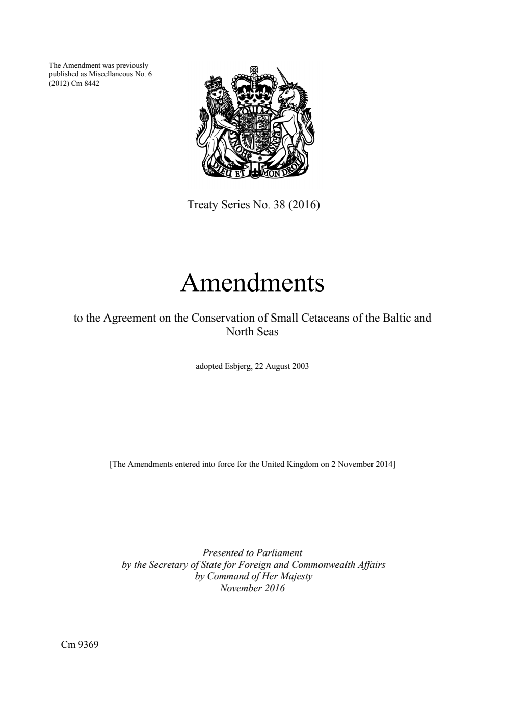 Treaty Series No. 38 (2016) Amendments to the Agreement on the Conservation of Small Cetaceans of the Baltic and North Seas adopted Esbjerg, 22 August 2003