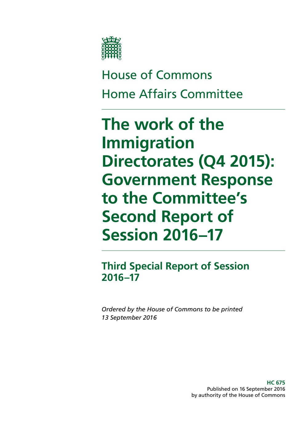 Home Affairs Committee 3rd Special Report. The work of the Immigration Directorates (Q4 2015): Government Response to the Committee’s 2nd Report of Session 2016–17