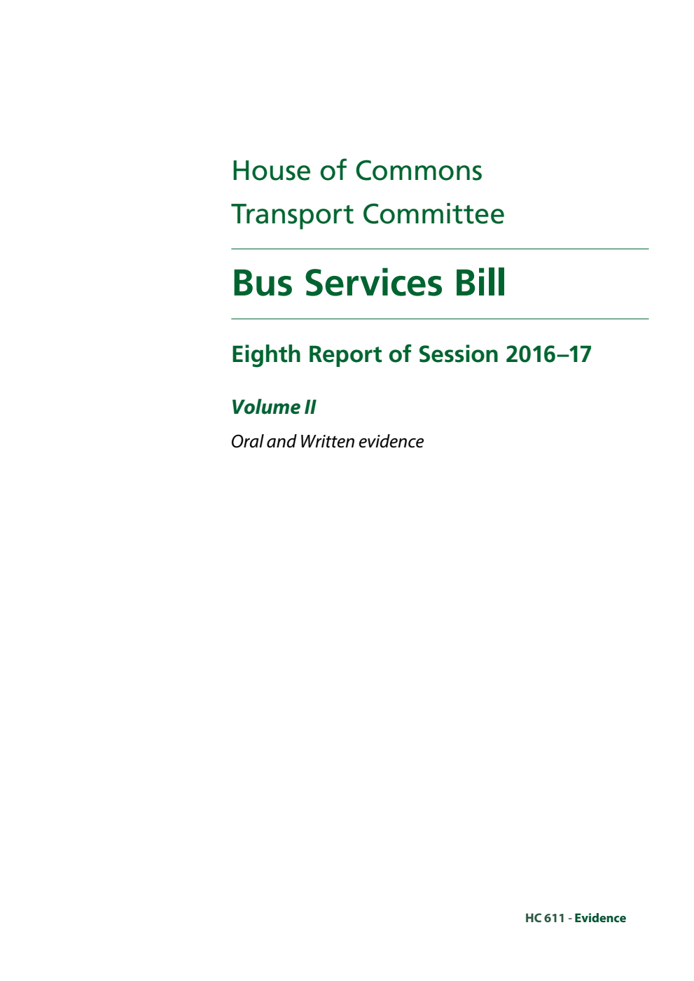 Transport Committee 8th Report. Bus Services Bill Volume 2. Oral and written evidence