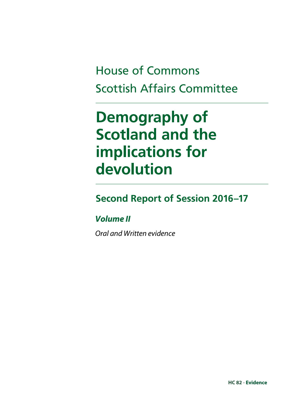 Scottish Affairs Committee 2nd Report. Demography of Scotland and the implications for devolution Volume 2. Oral and written evidence