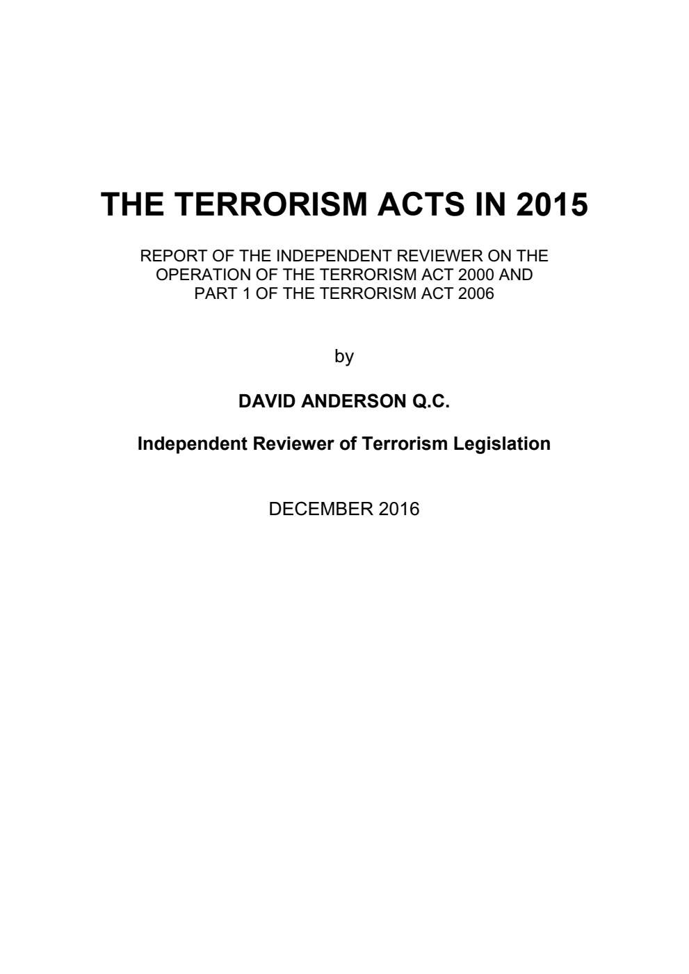 The Terrorism Acts in 2015: Report of the Independent Reviewer on the Operation of the Terrorism Act 2000 and Part 1 of the Terrorism Act 2006 