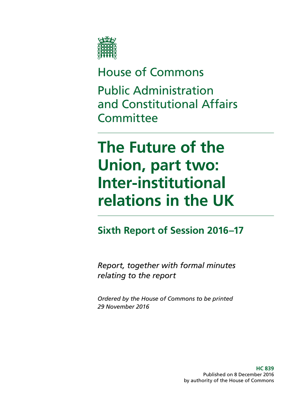 Public Administration and Constitutional Affairs Committee 6th Report. The Future of the Union, part two: Inter-institutional relations in the UK Volume 1. Report