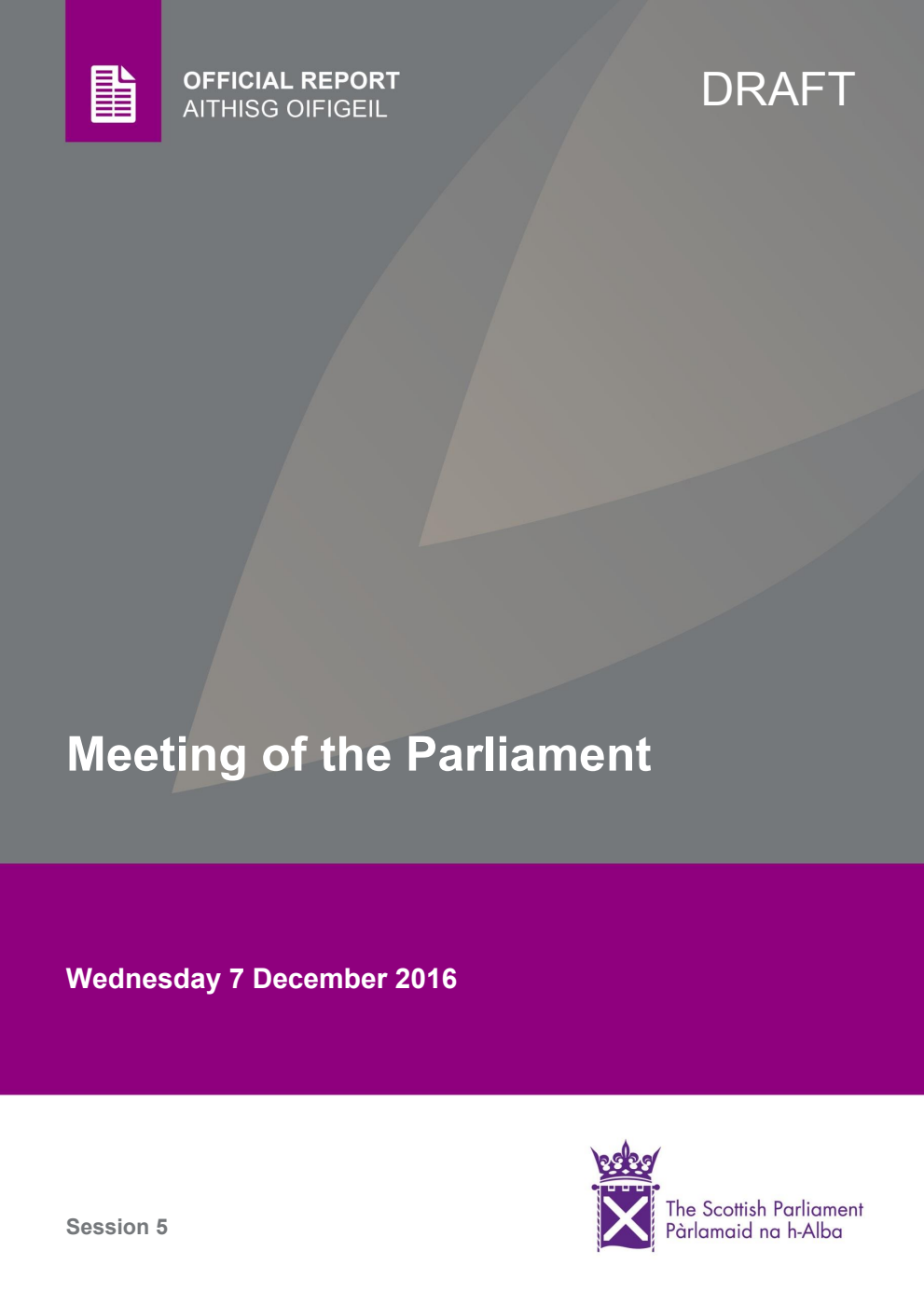 Official Report Meeting of the Parliament Wednesday 7 December 2016 [Draft]