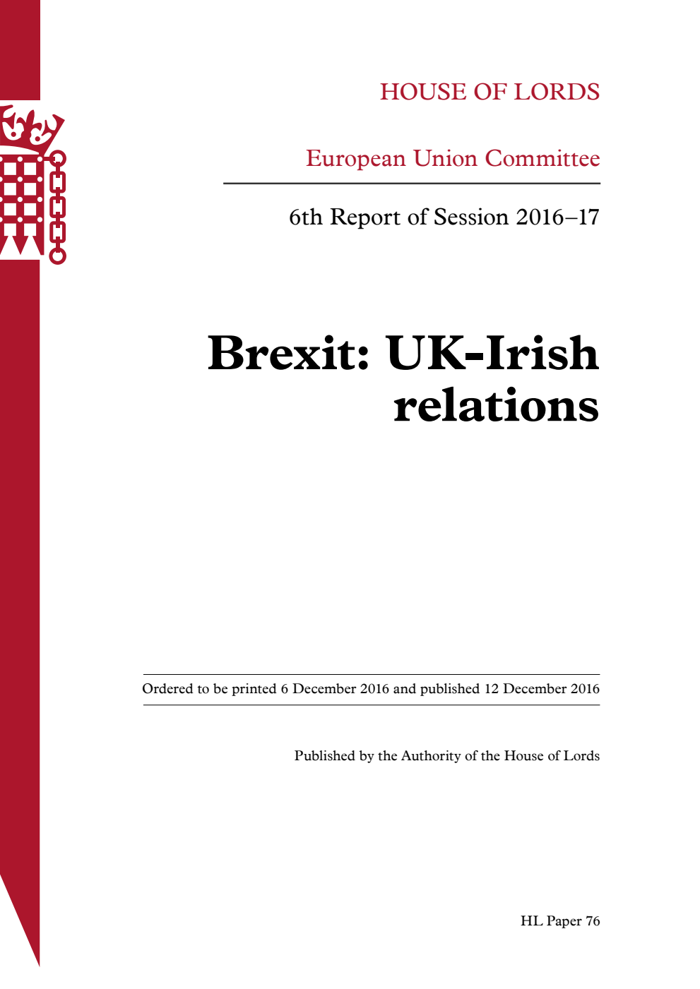 European Union Committee 6th Report. Brexit: UK-Irish relations Volume 1. Report