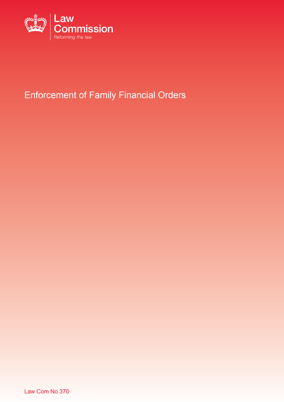 Law Commission No. 370. Enforcement of Family Financial Orders