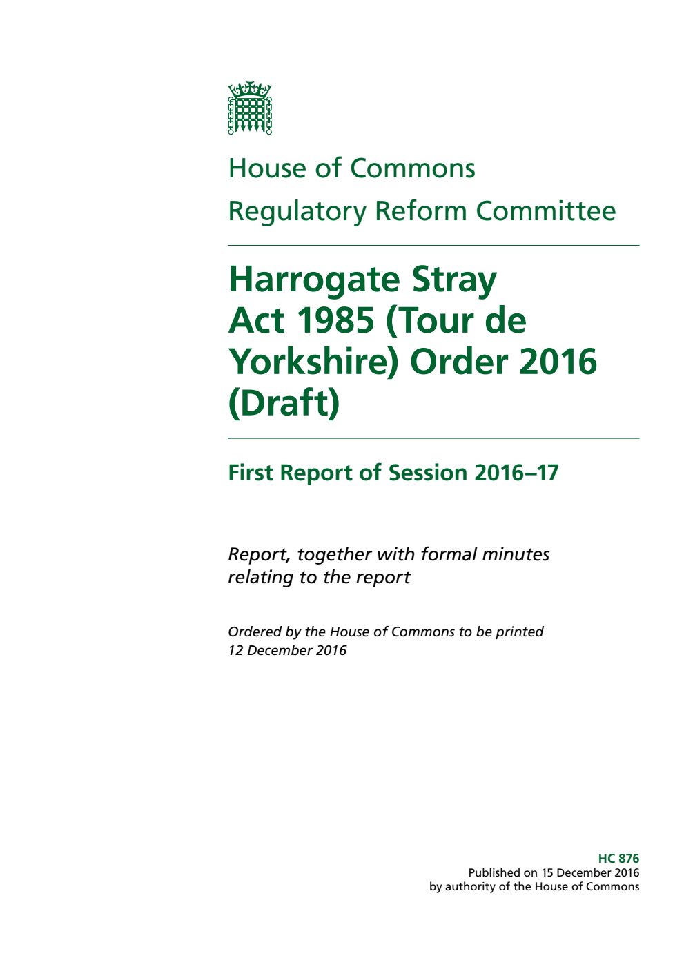 Regulatory Reform Committee 1st Report. Harrogate Stray Act 1985 (Tour de Yorkshire) Order 2016 (Draft)