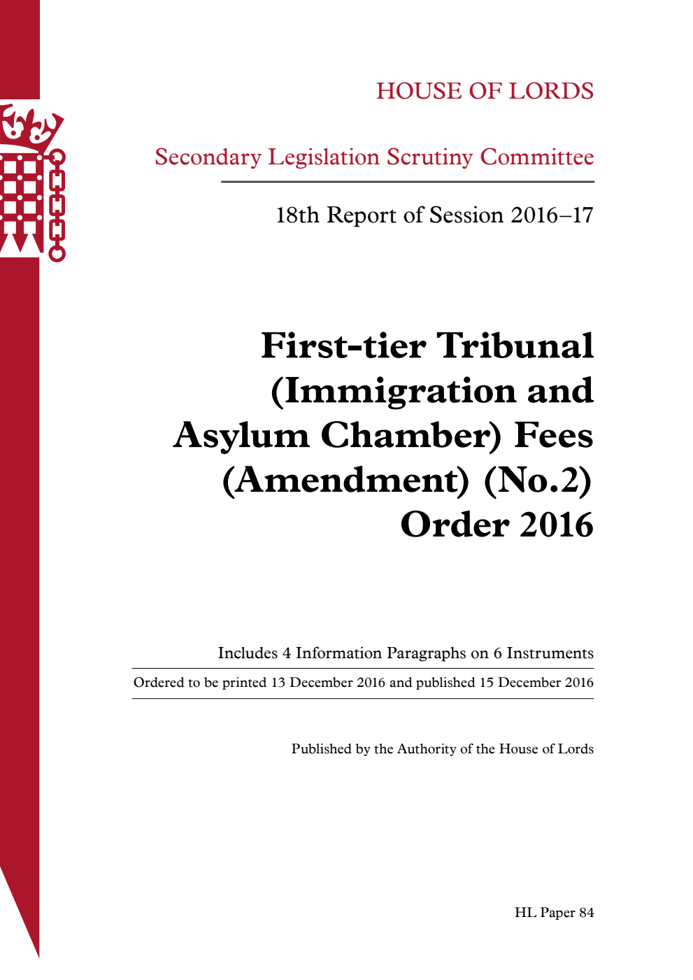 Secondary Legislation Scrutiny Committee 18th Report of Session 2016-17. First-tier Tribunal (Immigration and Asylum Chamber) Fees (Amendment) (No.2) Order 2016