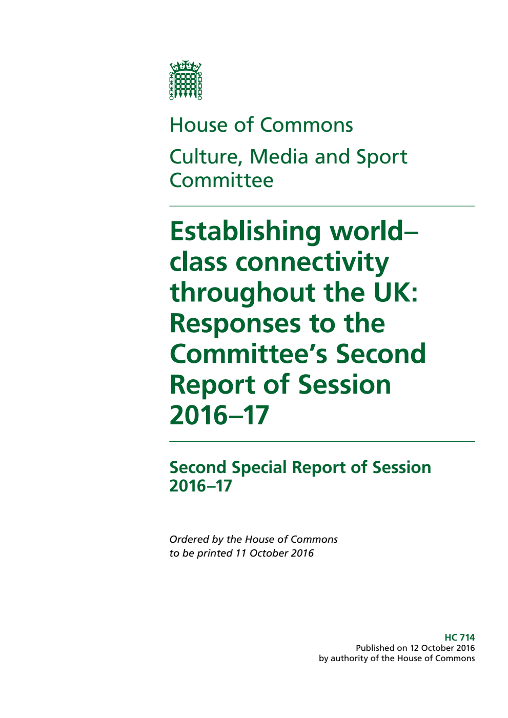 Culture, Media and Sport Committee 2nd Special Report. Establishing world–class connectivity throughout the UK: Responses to the Committee’s 2nd Report of Session 2016–17