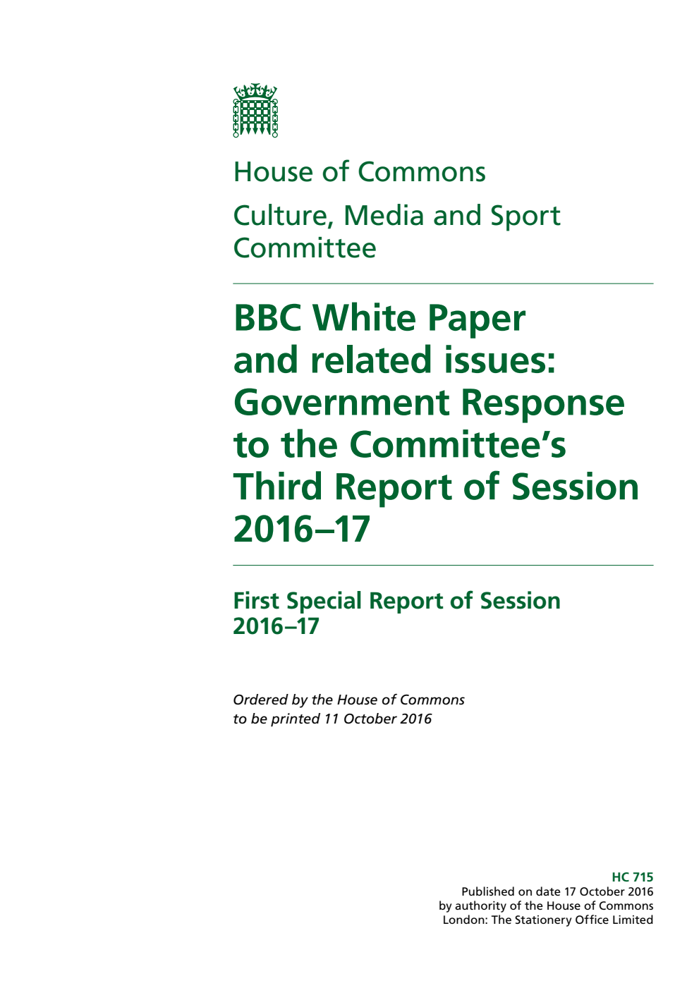 Culture, Media and Sport Committee 1st Special Report. BBC White Paper and related issues: Government Response to the Committee’s 3rd Report of Session 2016–17