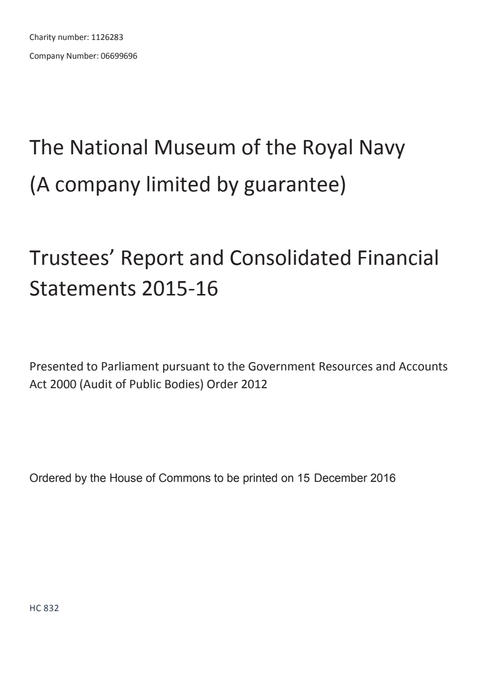The National Museum of the Royal Navy (A company limited by guarantee) Trustees' Report and Consolidated Financial Statements 2015-16