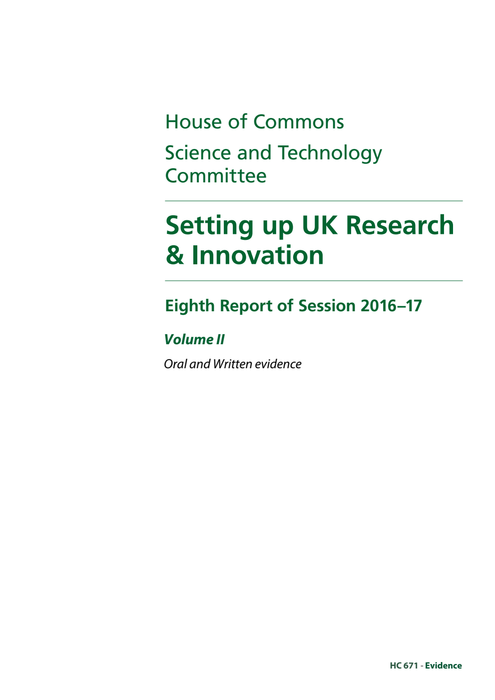 Science and Technology Committee 8th Report. Setting up UK Research & Innovation Volume 2. Oral and written evidence