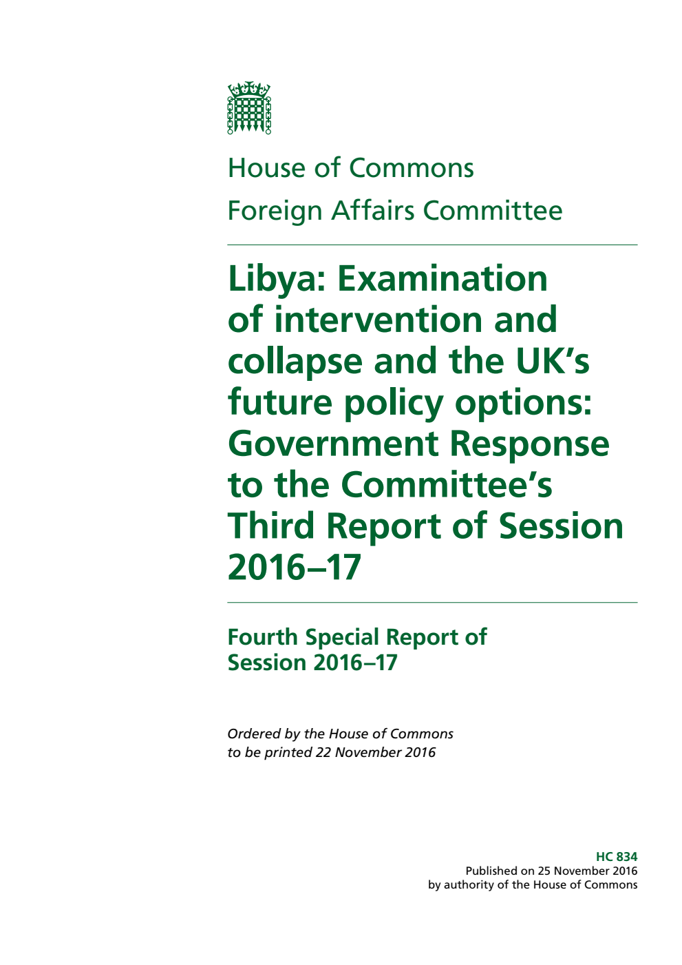 Foreign Affairs Committee 4th Special Report. Libya: Examination of intervention and collapse and the UK’s future policy options: Government Response to the Committee’s 3rd Report of Session 2016–17