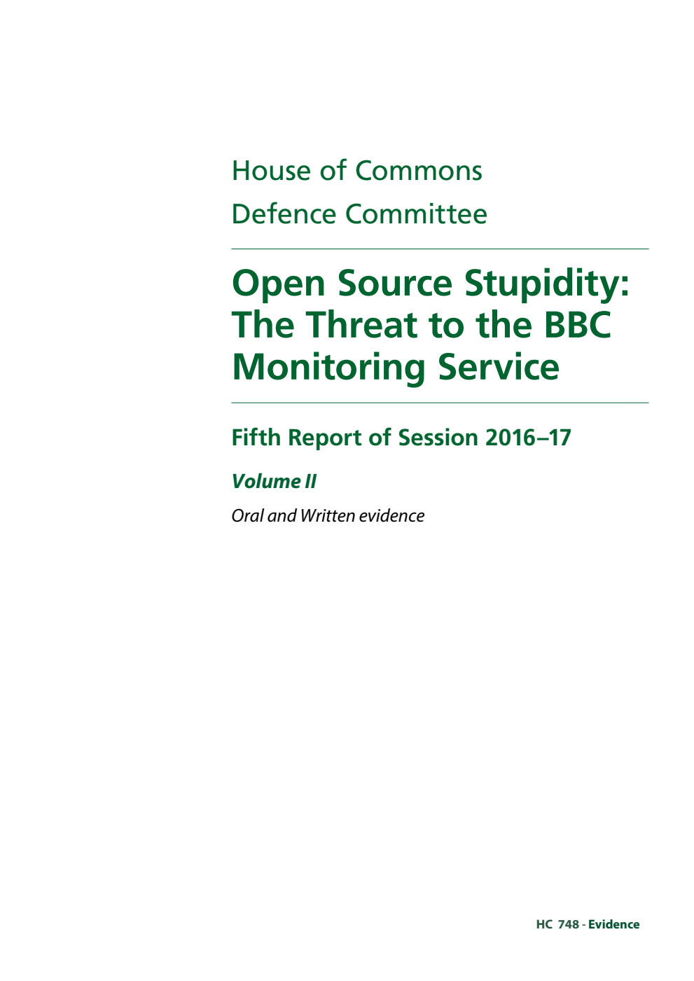 Defence Committee 5th Report. Open Source Stupidity: The Threat to the BBC Monitoring Service Volume 2. Oral and written evidence