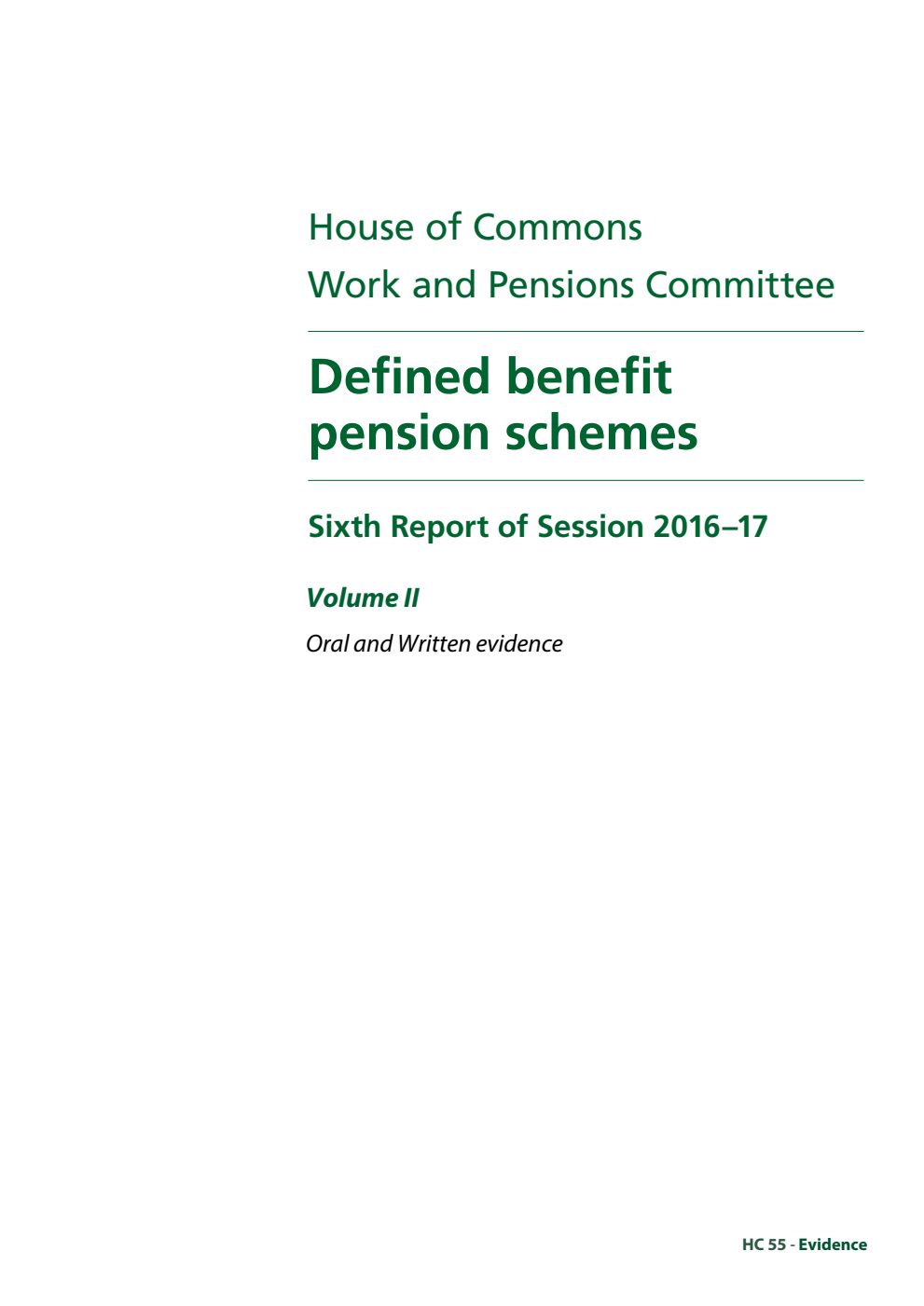 Work and Pensions Committee 6th Report. Defined benefit pension schemes Volume 2. Oral and written evidence