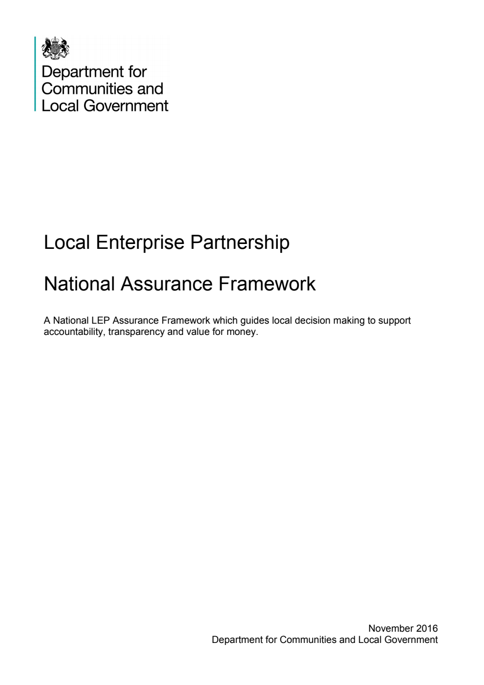 Local Enterprise Partnership. National Assurance Framework. A National LEP Assurance Framework which guides local decision making to support accountability, transparency and value for money