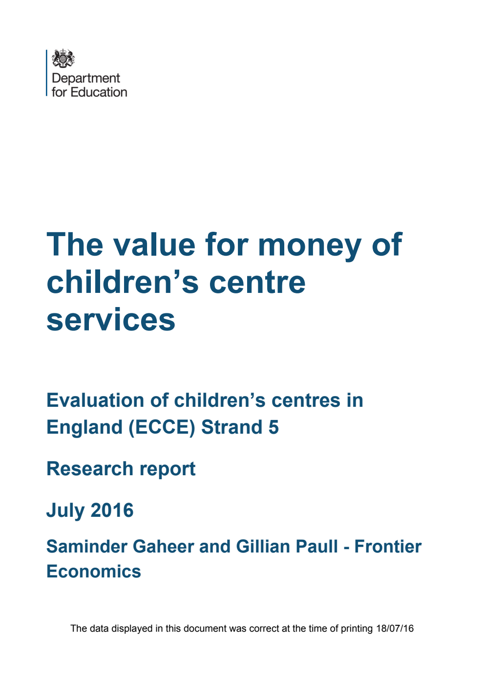 DFE RR561 The value for money of children’s centre services. Evaluation of children’s centres in England (ECCE) Strand 5. Research report July 2016
