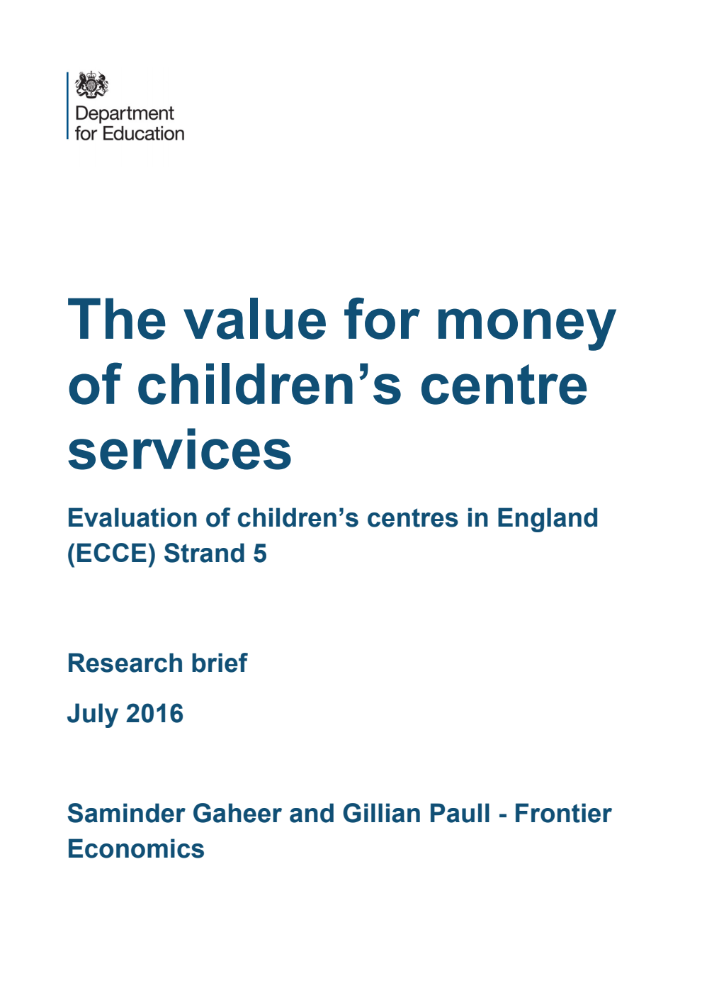 DFE RR562 The value for money of children’s centre services. Evaluation of children’s centres in England (ECCE) Strand 5. Research brief July 2016