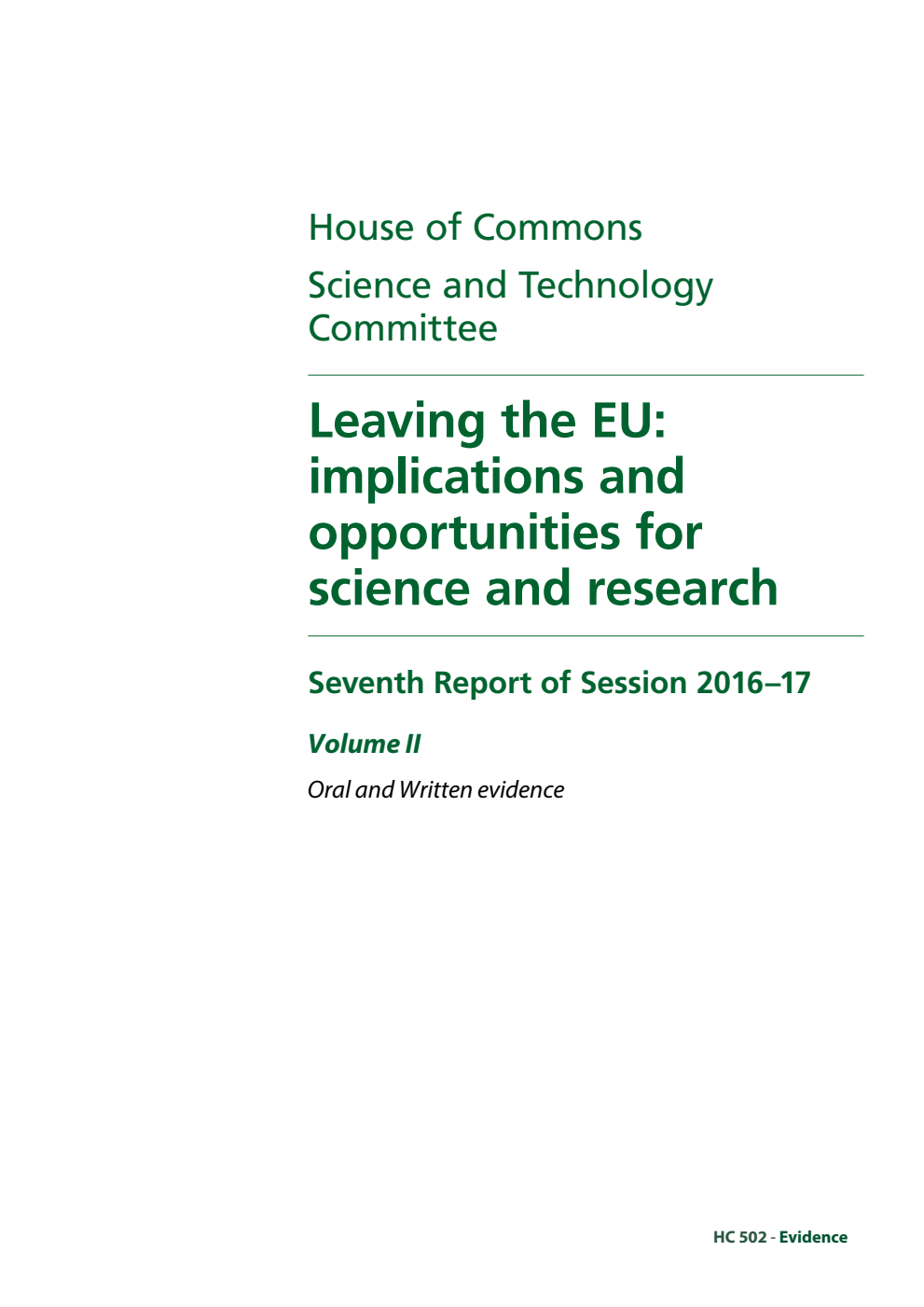 Science and Technology Committee 7th Report. Leaving the EU: implications and opportunities for science and research Volume 2. Oral and written evidence