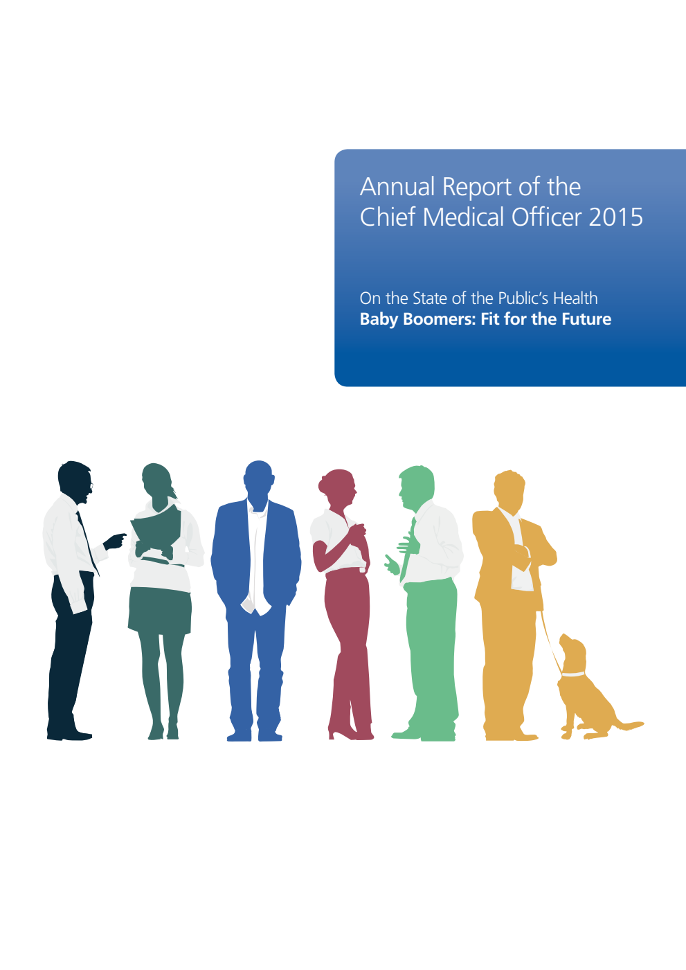 Annual Report of the Chief Medical Officer 2015: On the State of the Public's Health. Baby Boomers: Fit for the Future