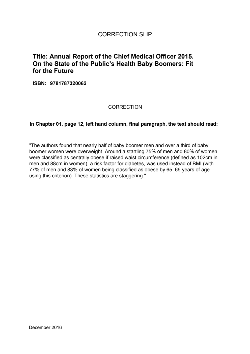 Annual Report of the Chief Medical Officer 2015: On the State of the Public's Health. Baby Boomers: Fit for the Future Correction Slip