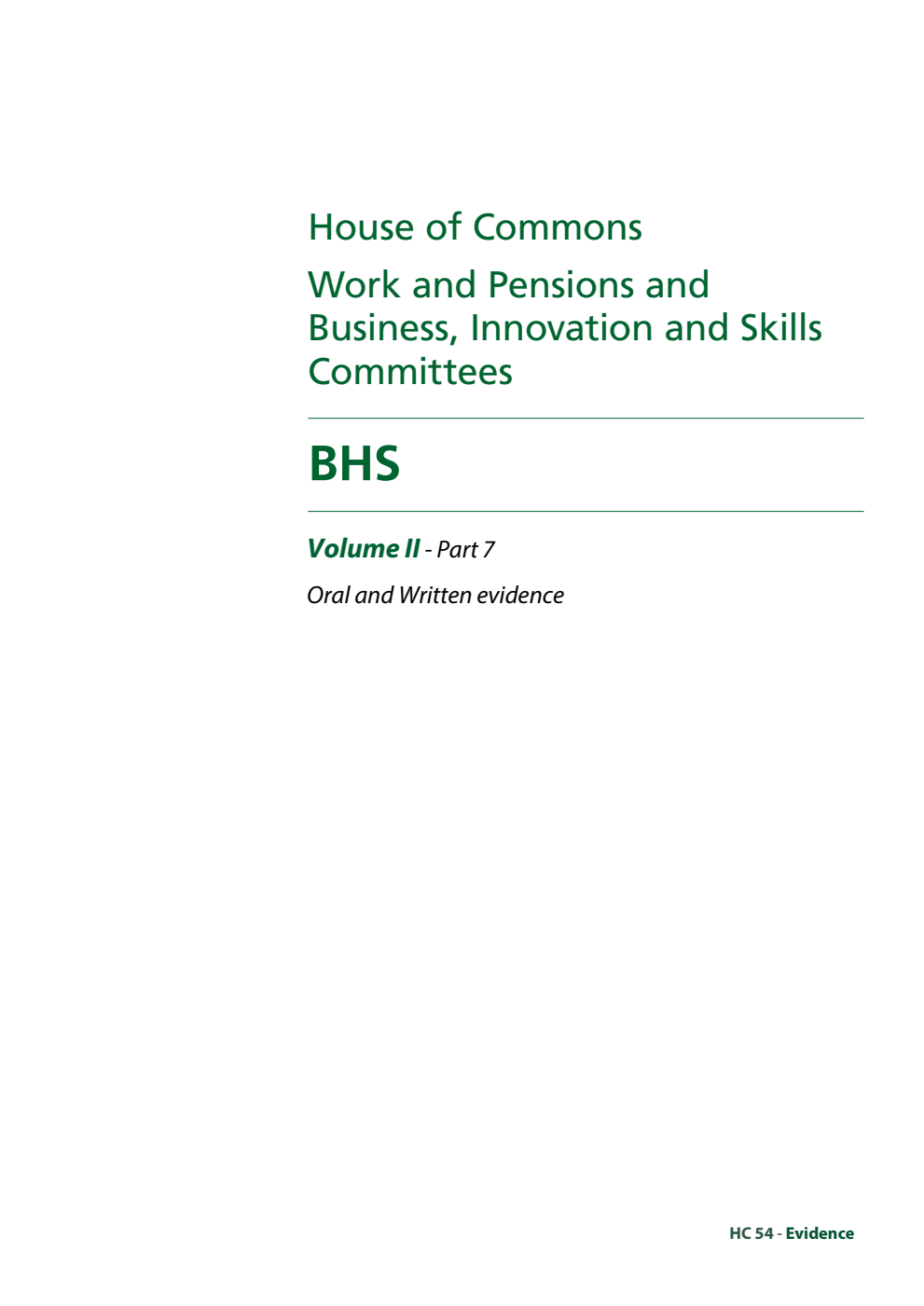 Work and Pensions Committee 1st Report and Business, Innovation and Skills Committee 4th Report. BHS Volume 2 Part 7. Oral and written evidence