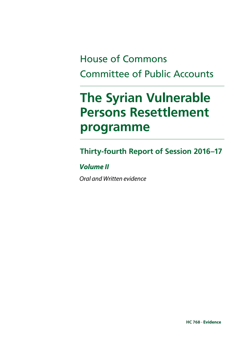 Public Accounts Committee 34th Report. The Syrian Vulnerable Persons Resettlement programme Volume 2. Oral and written evidence