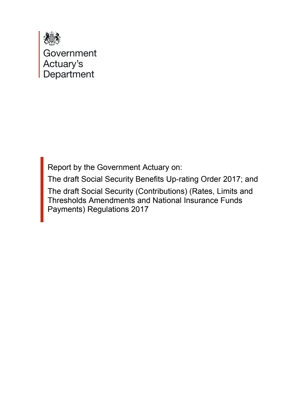 Report by the Government Actuary on: The draft Social Security Benefits Up-rating Order 2017; and The draft Social Security (Contributions) (Rates, Limits and Thresholds Amendments and National Insurance Funds Payments) Regulations 2017