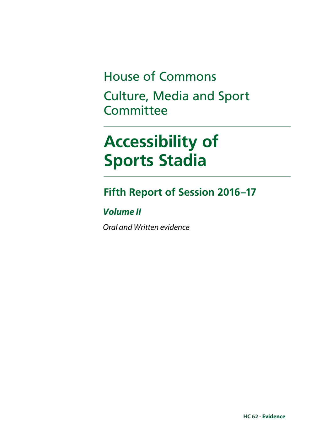 Culture, Media and Sport Committee 5th Report. Accessibility of Sports Stadia Volume 2. Oral and written evidence