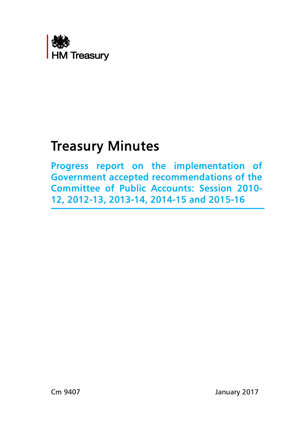 Treasury Minutes: Progress report on the implementation of Government accepted recommendations of the Committee of Public Accounts: Session 2010-12, 2012-13, 2013-14, 2014-15 and 2015-16 