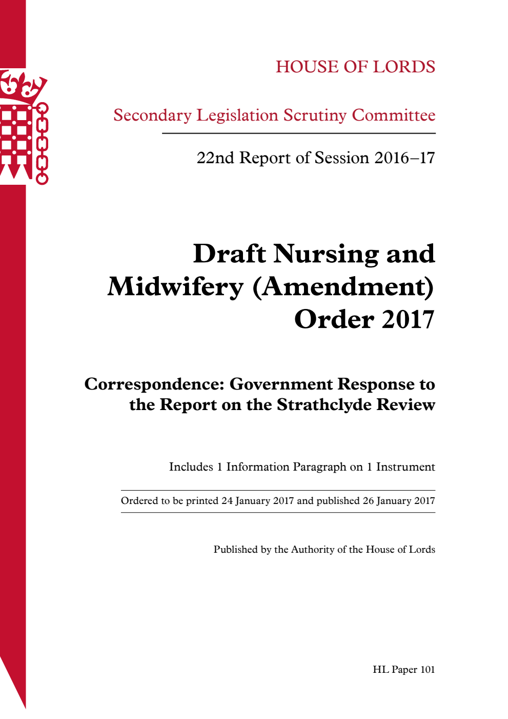 Secondary Legislation Scrutiny Committee 22nd Report of Session 2016-17. Draft Nursing and Midwifery (Amendment) Order 2017