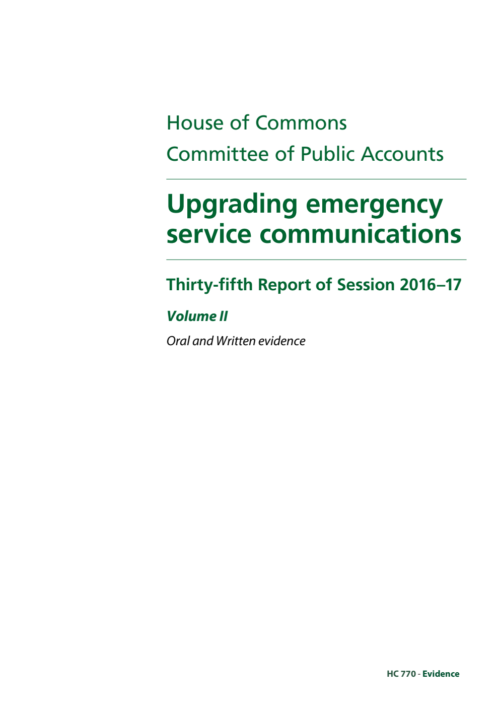 Public Accounts Committee 35th Report. Upgrading emergency service communications Volume 2. Oral and written evidence