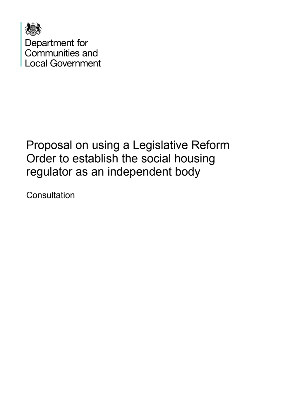 Proposal on using a Legislative Reform Order to establish the social housing regulator as an independent body. Consultation
