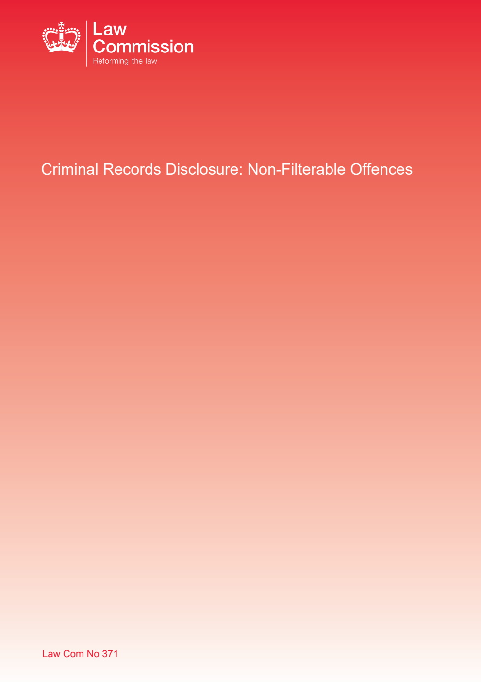 Law Commission No. 371. Criminal Records Disclosure: Non-Filterable Offences