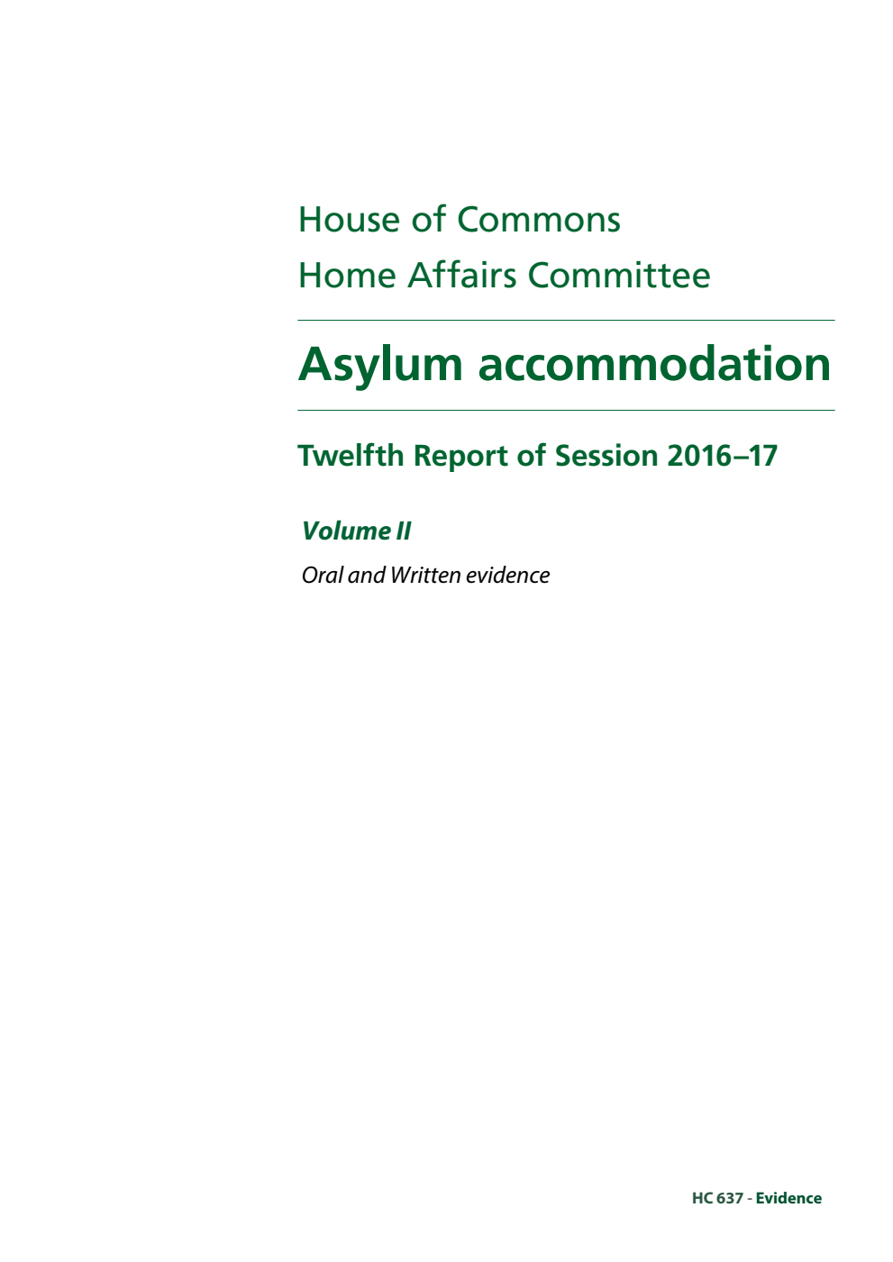 Home Affairs Committee 12th Report. Asylum accommodation Volume 2. Oral and written evidence