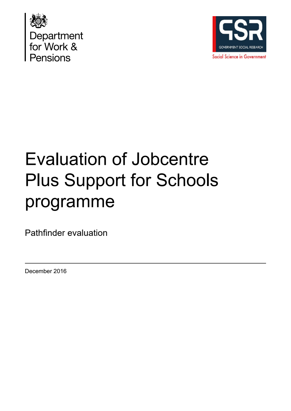 Research Report 932. Evaluation of Jobcentre Plus Support for Schools programme. Pathfinder evaluation. December 2016