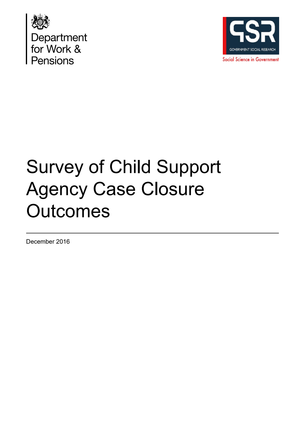 Research Report 935. Survey of Child Support Agency Case Closure Outcomes. December 2016