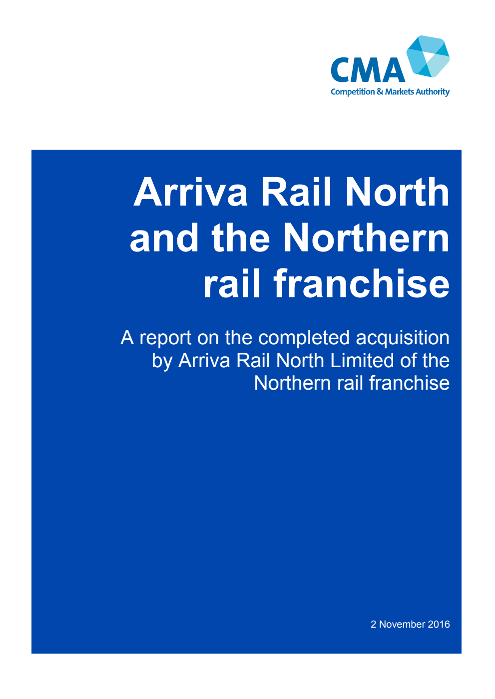 Arriva Rail North and the Northern rail franchise. A report on the completed acquisition by Arriva Rail North Limited of the Northern rail franchise