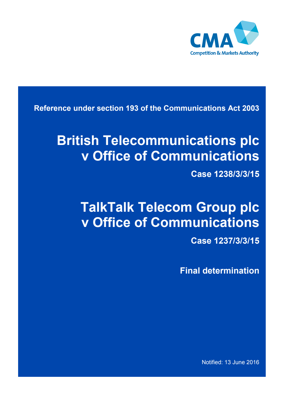 British Telecommunications plc v Office of Communications. Case 1238/3/3/15, TalkTalk Telecom Group plc v Office of Communications. Case 1237/3/3/15. Final determination