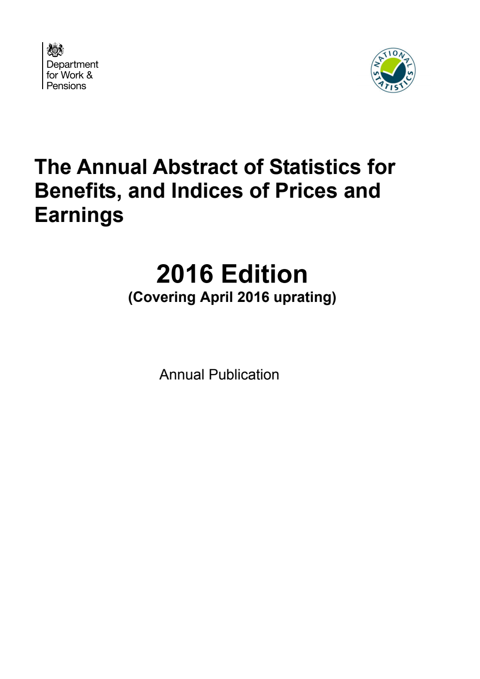 The Annual Abstract of Statistics for Benefits, and Indices of Prices and Earnings 2016 Edition (covering April 2016 uprating)