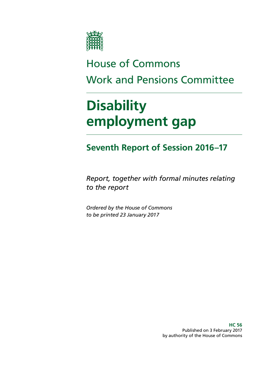 Work and Pensions Committee 7th Report. Disability employment gap Volume 1. Report