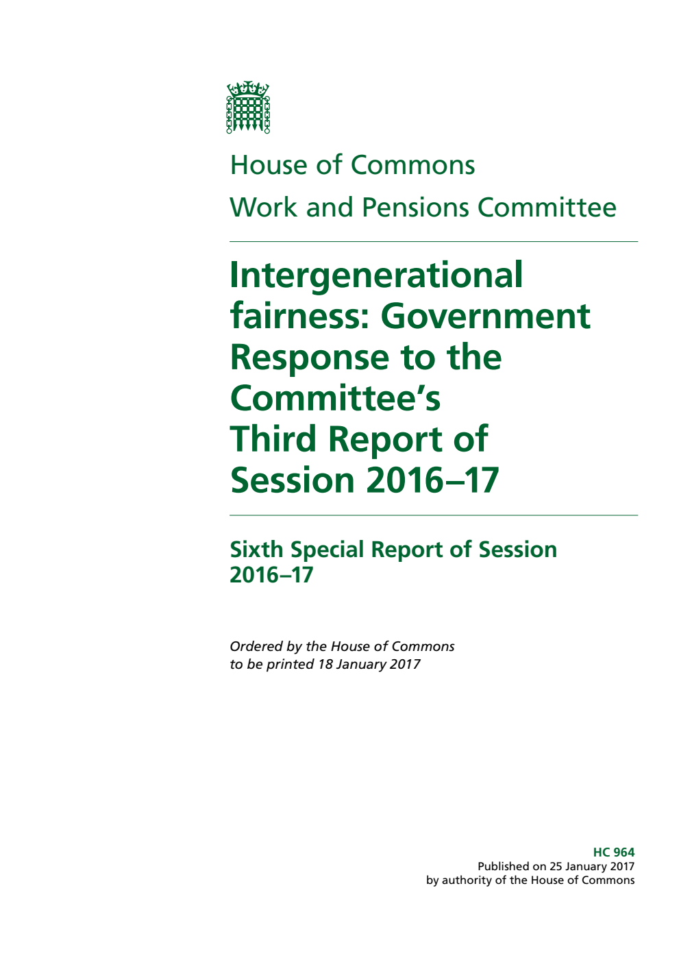 Work and Pensions Committee 6th Special Report. Intergenerational fairness: Government Response to the Committee’s 3rd Report of Session 2016–17