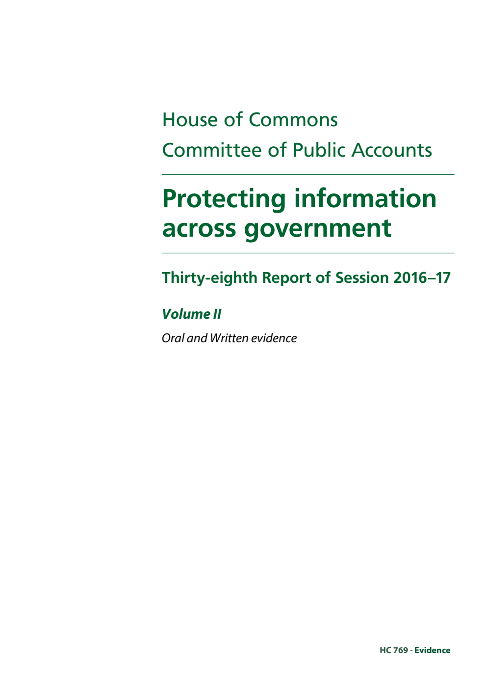 Public Accounts Committee 38th Report. Protecting information across government Volume 2. Oral and written evidence