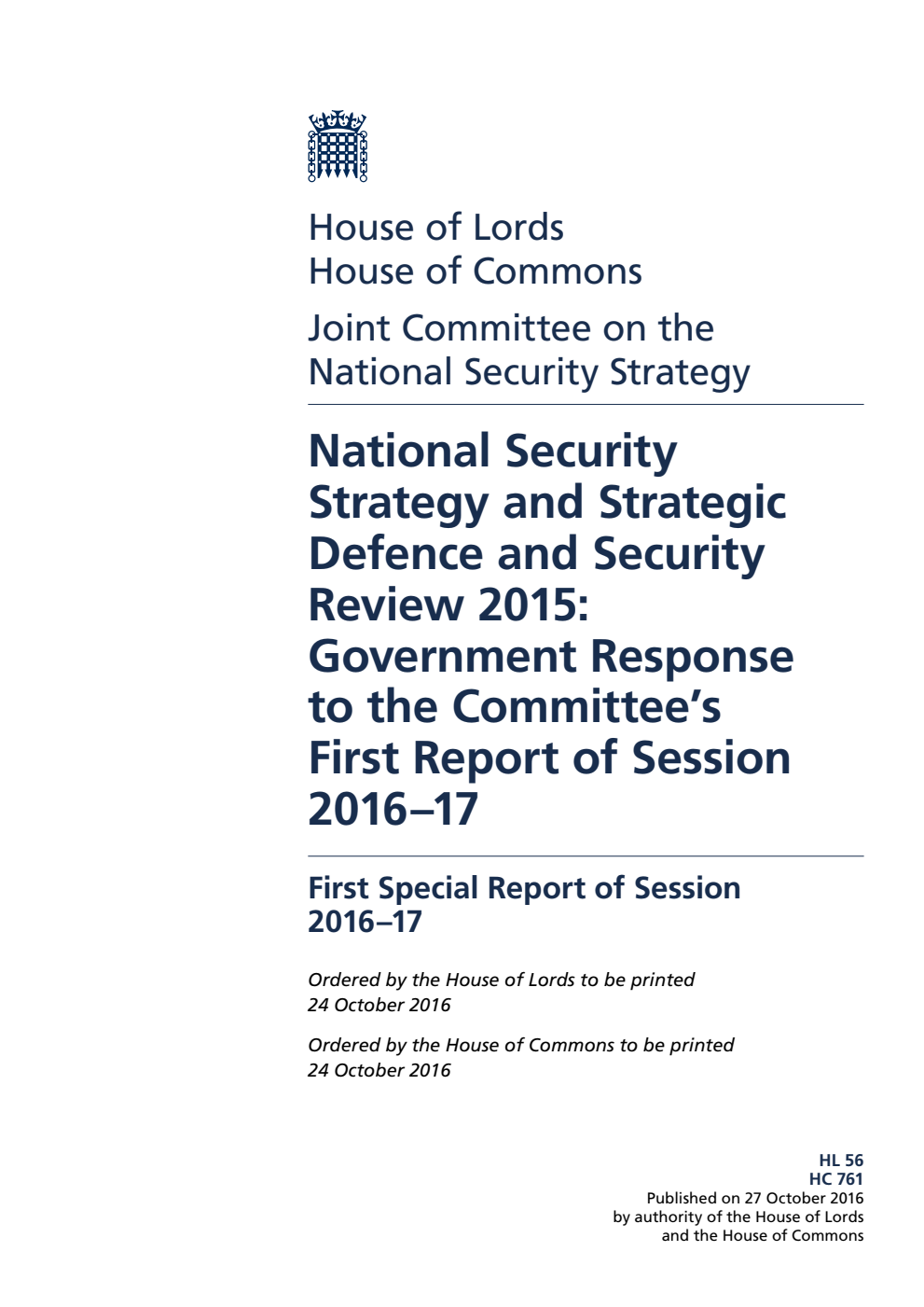 National Security Strategy Joint Committee 1st Special Report. National Security Strategy and Strategic Defence and Security Review 2015: Government Response to the Committee’s 1st Report of Session 2016–17