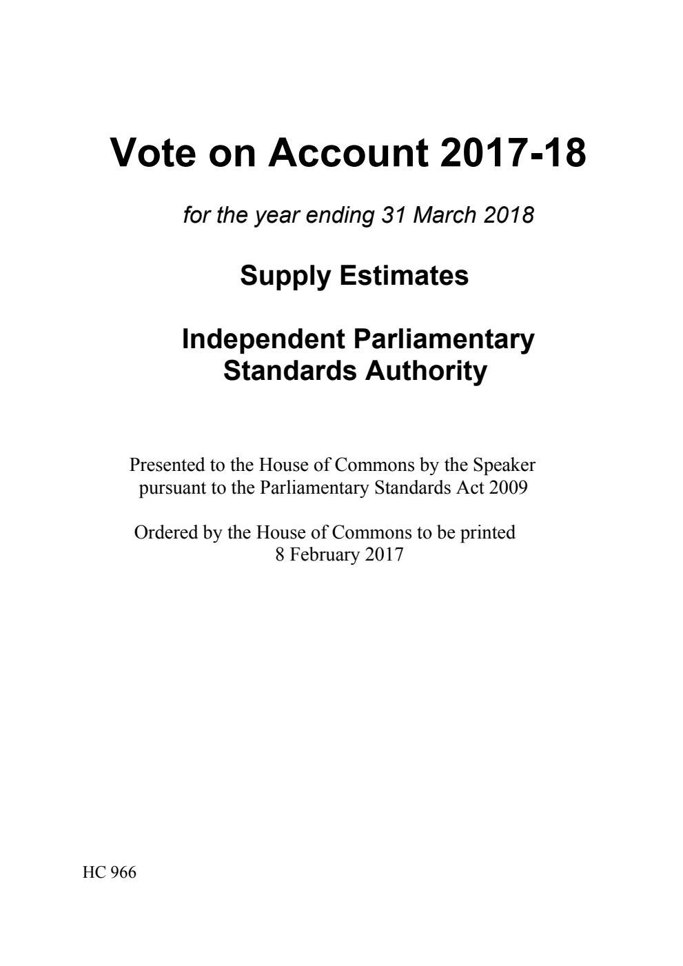 Vote on Account 2017-18 for the year ending 31 March 2018 Supply Estimates: Independent Parliamentary Standards Authority