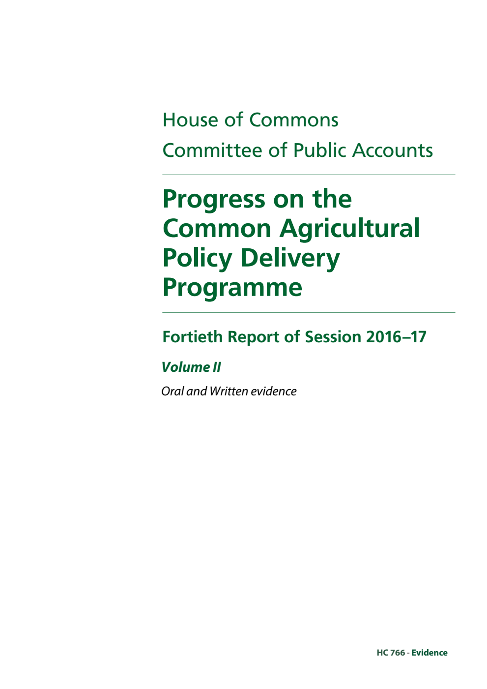 Public Accounts Committee 40th Report. Progress on the Common Agricultural Policy Delivery Programme Volume 2. Oral and written evidence
