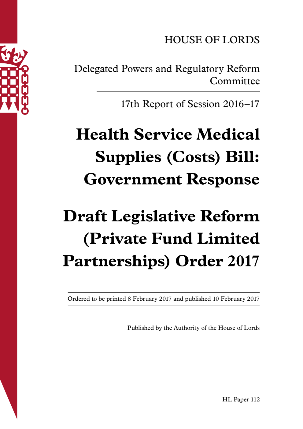Delegated Powers and Regulatory Reform Committee 17th Report. Health Service Medical Supplies (Costs) Bill: Government Response. Draft Legislative Reform (Private Fund Limited Partnerships) Order 2017