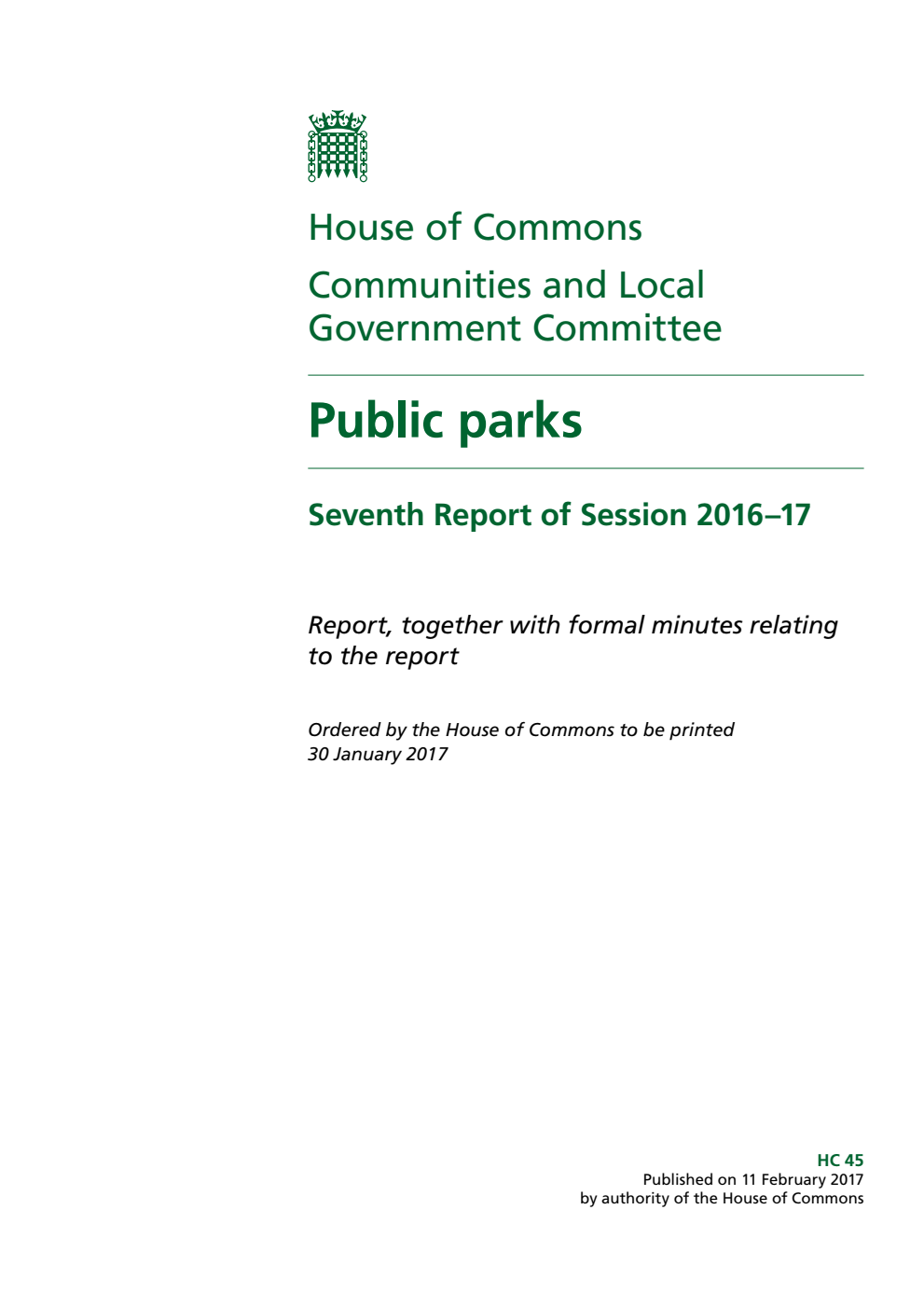 Communities and Local Government Committee 7th Report. Public parks Volume 1. Report